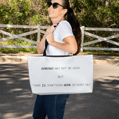 Good In Every Day Weekender Tote